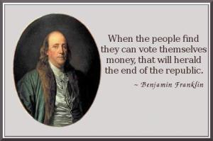 when-the-people-find-they-can-vote-themselves-money-that-will-herald-the-end-of-the-republic[1]